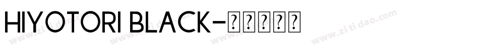 Hiyotori Black字体转换